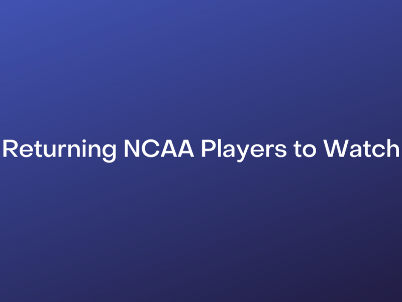 Returning NCAA Players to&nbsp;Watch
